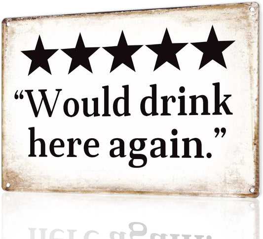 "Would drink here again" Funny Bar Sign or Man Cave Decor | 12x8″ Durable Vintage Metal Beer Signs Wall Decorations for Home Bar/Basement/Garage/Mancave, 2484