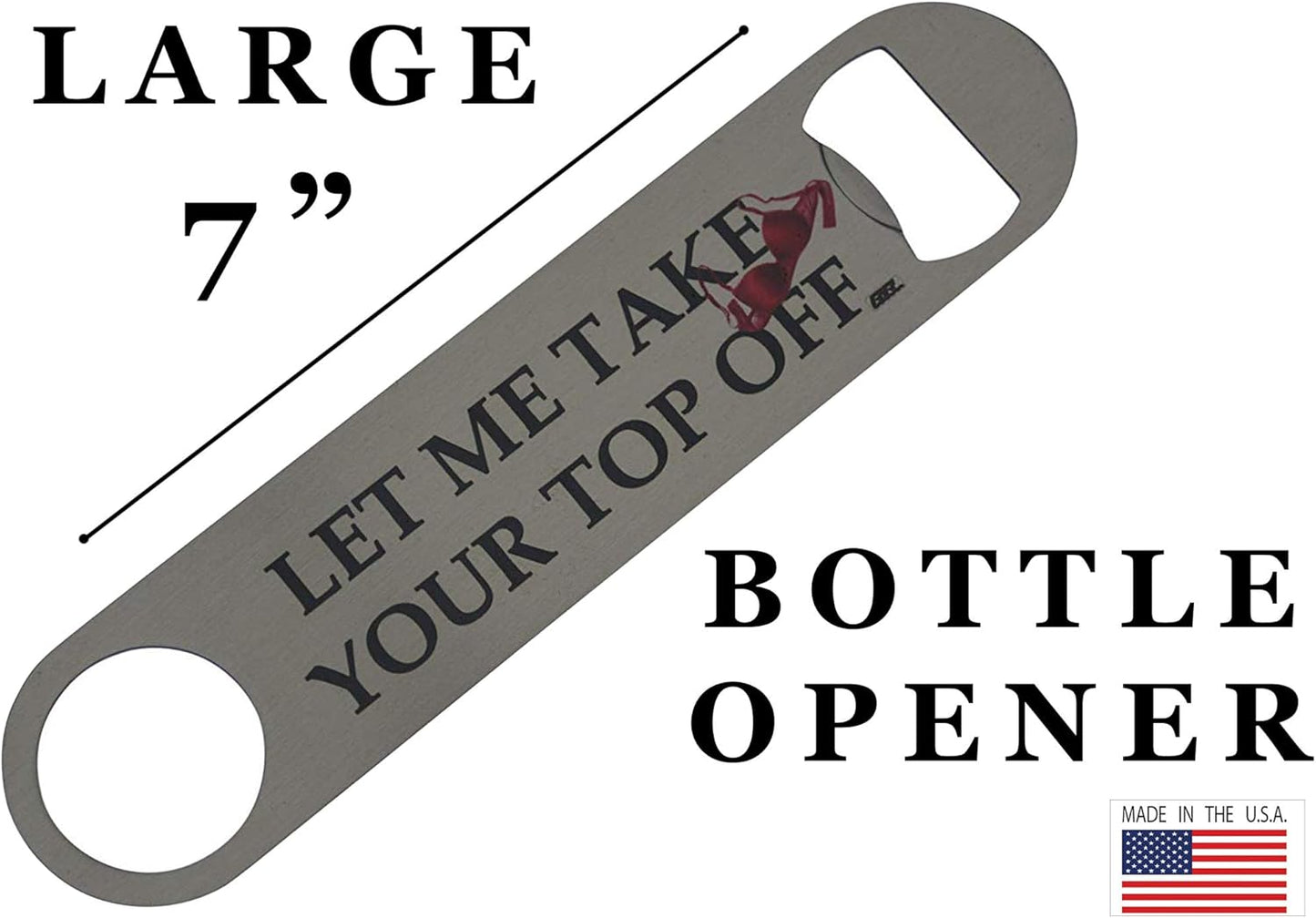 Rogue River Tactical Funny Bottle Opener Heavy Duty Gift For Men Friend Bar Beer Drinking Joke Let Me take Your Top Off