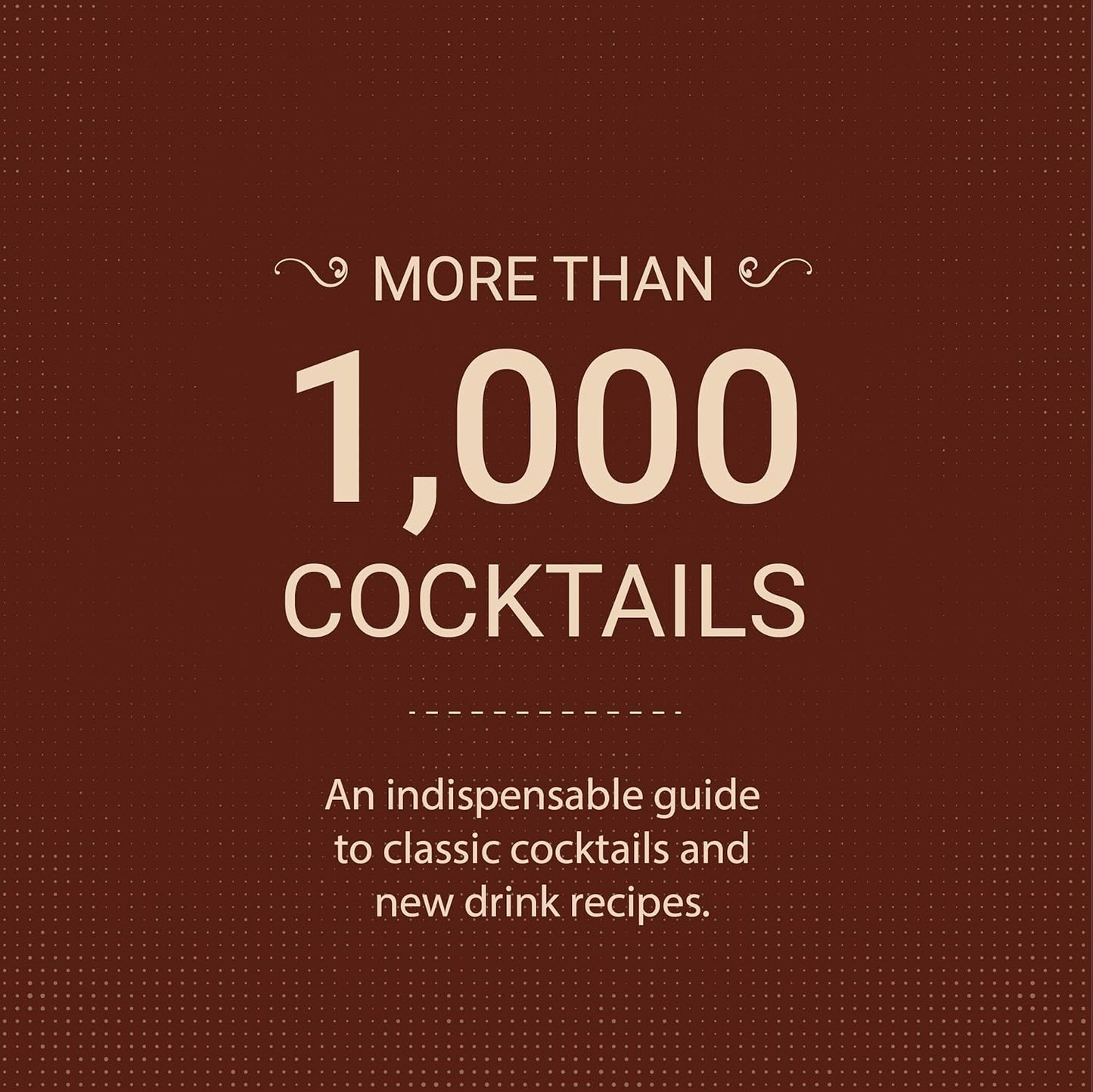 The Ultimate Bar Book: The Comprehensive Guide to Over 1,000 Cocktails (Cocktail Book, Bartender Book, Mixology Book, Mixed Drinks Recipe Book)